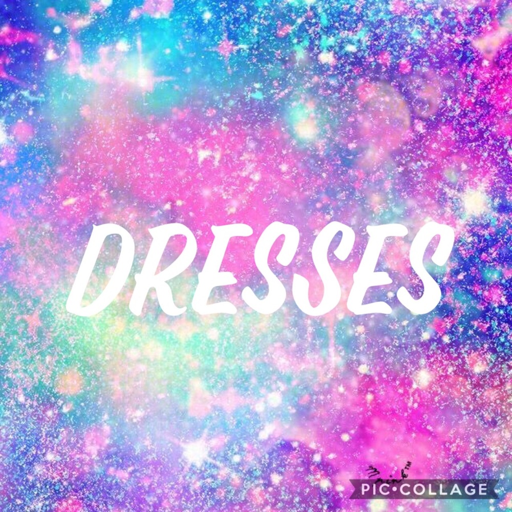 Dresses!!
